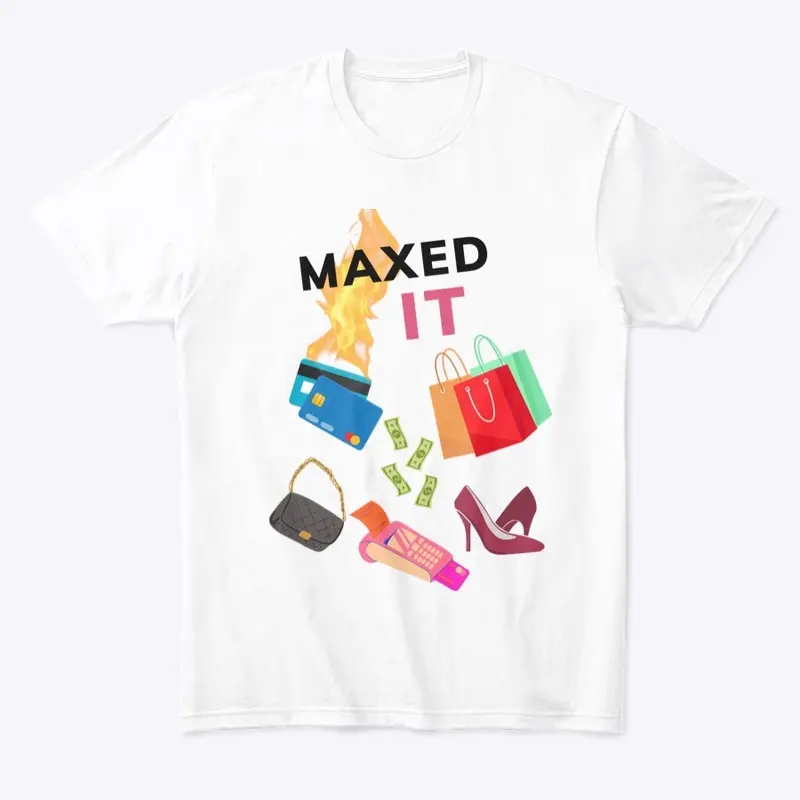 'Maxed It' T-Shirt