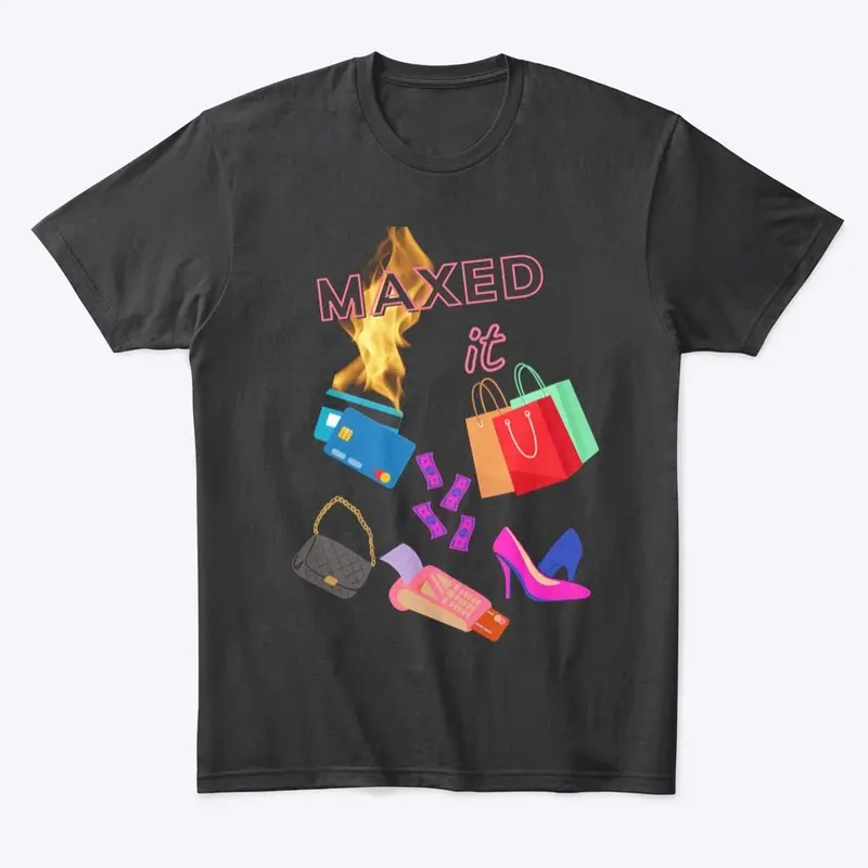 'Maxed It' ii T-Shirt